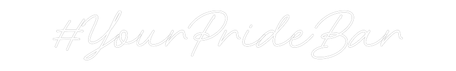 Custom Neon: #YourPrideBar