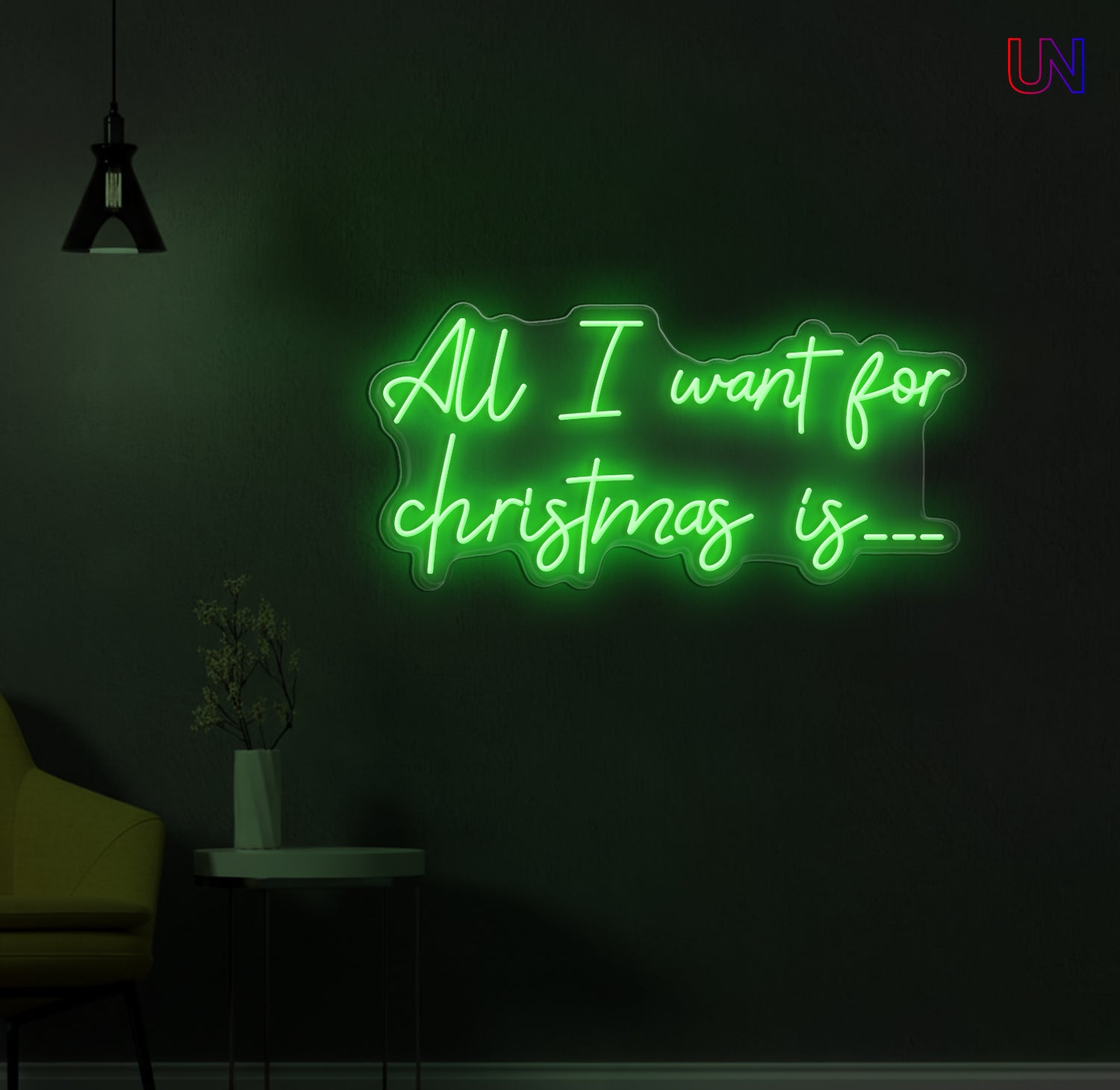 All I Want for Christmas Is - Custom Neon Sign
