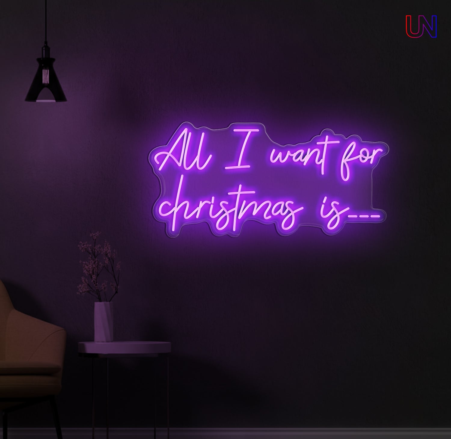 All I Want for Christmas Is - Custom Neon Sign