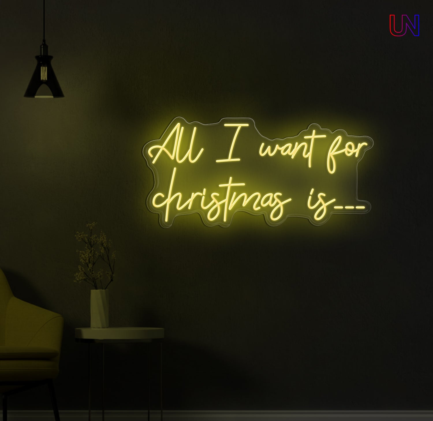 All I Want for Christmas Is - Custom Neon Sign