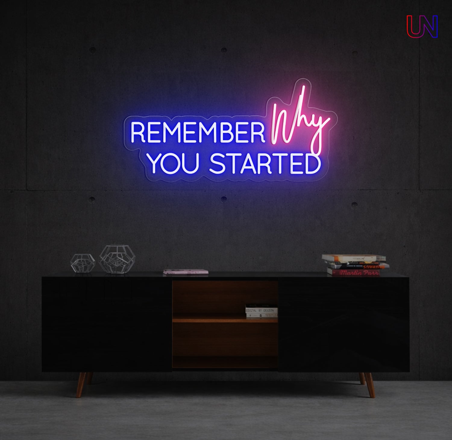 Remember why you started Custom Neon Sign