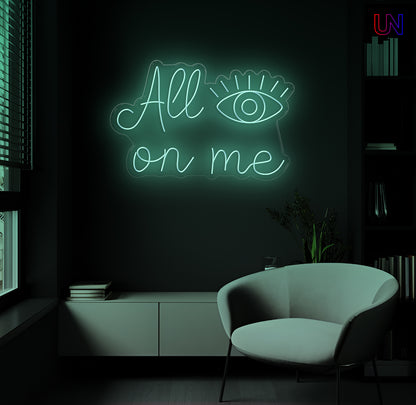 All On Me Custom Neon Sign –Eye-Catching neon Art for Bold Spaces