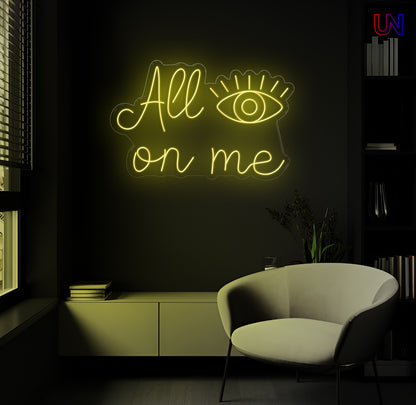 All On Me Custom Neon Sign –Eye-Catching neon Art for Bold Spaces