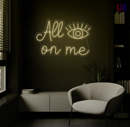 All On Me Custom Neon Sign –Eye-Catching neon Art for Bold Spaces