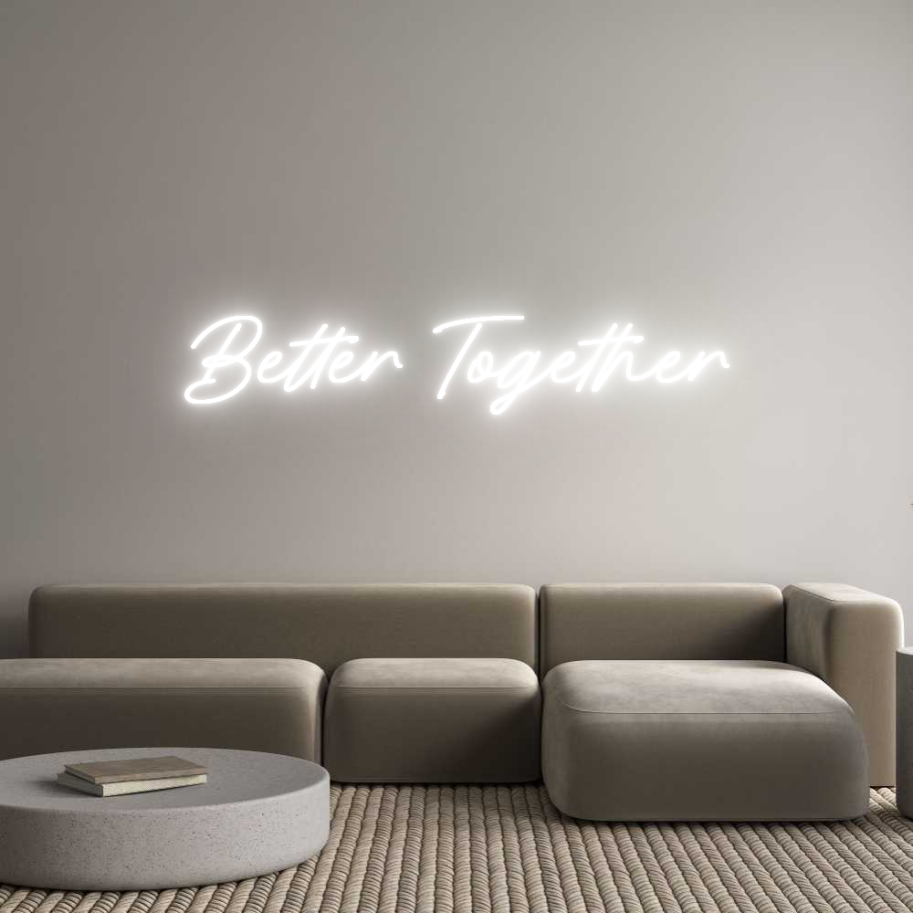 Custom Neon: Better Together