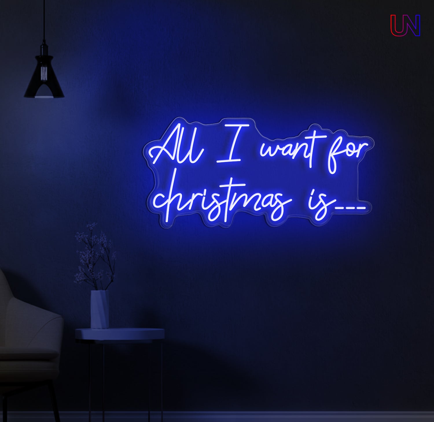 All I Want for Christmas Is - Custom Neon Sign