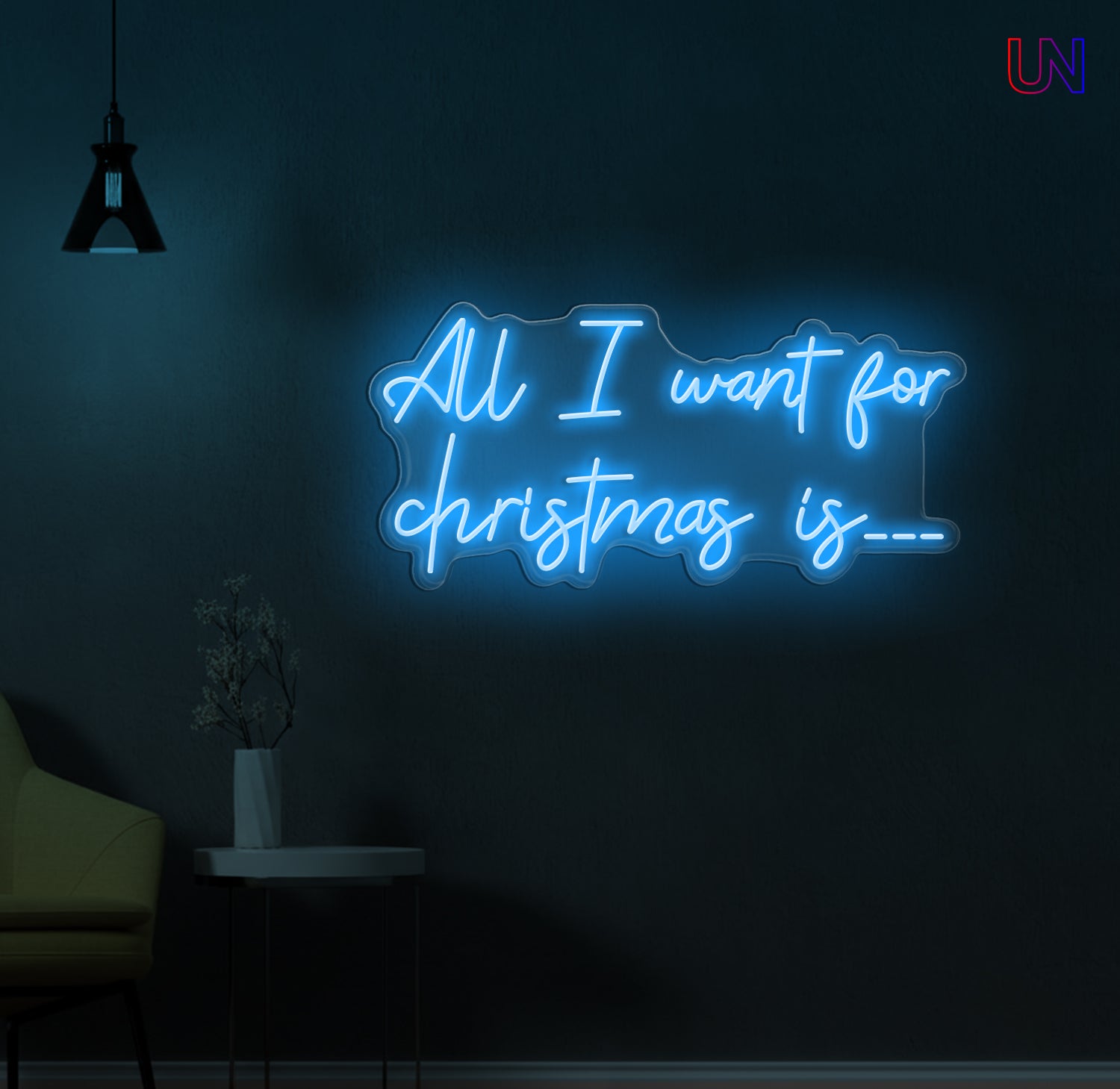 All I Want for Christmas Is - Custom Neon Sign